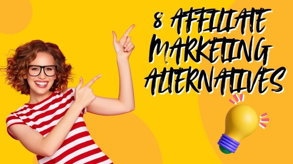 Read more about the article Discover 8 Best Alternatives to Affiliate Marketing